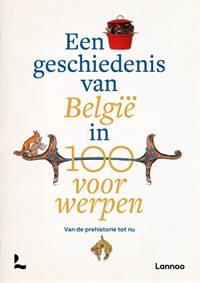 EEN GESCHIEDENIS VAN BELGIË IN 100 VOORWERPEN